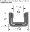 Cross section dimension diagram of rigid steel-core U channel window run with dual side and bottom seals measurements show 5/8 inch height, 27/32 inch total width, and 7/16 to 1/2 inch open width